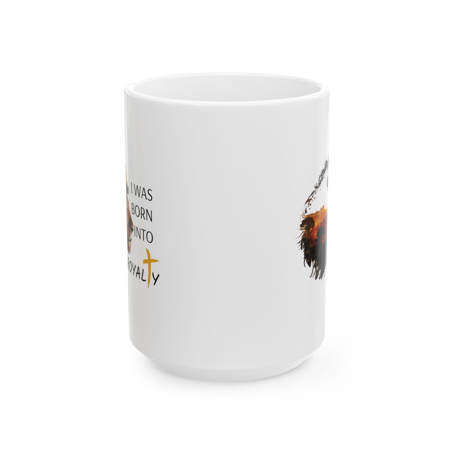 Inspirational Ceramic Mug - Royalty - 11oz & 15oz