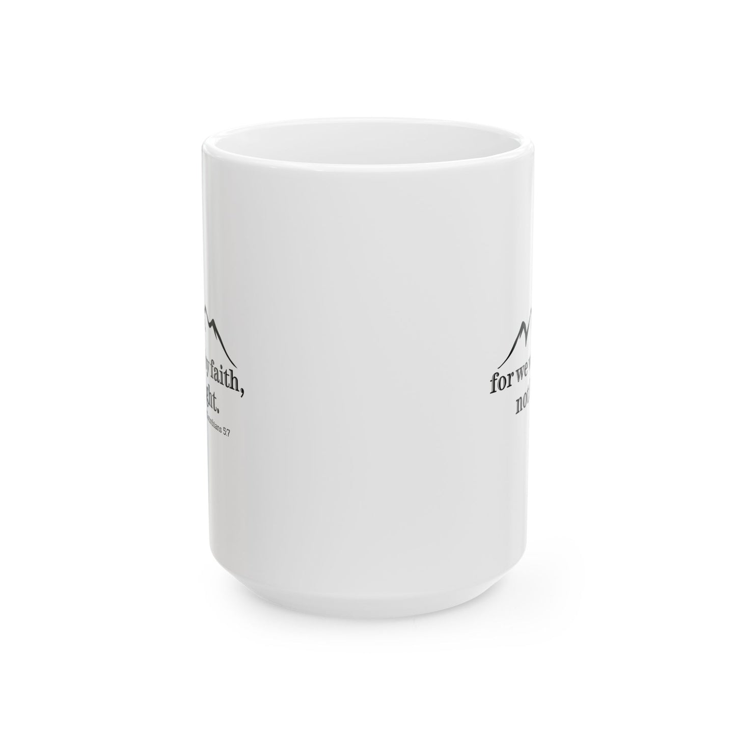 Inspirational Ceramic Mug - 'We Walk by Faith Not by Sight' - 11oz & 15oz