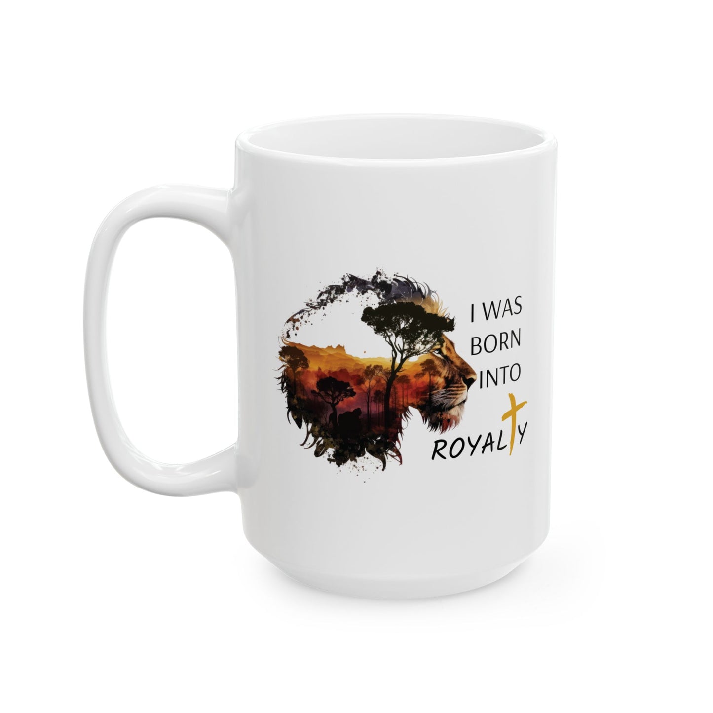 Inspirational Ceramic Mug - Royalty - 11oz & 15oz