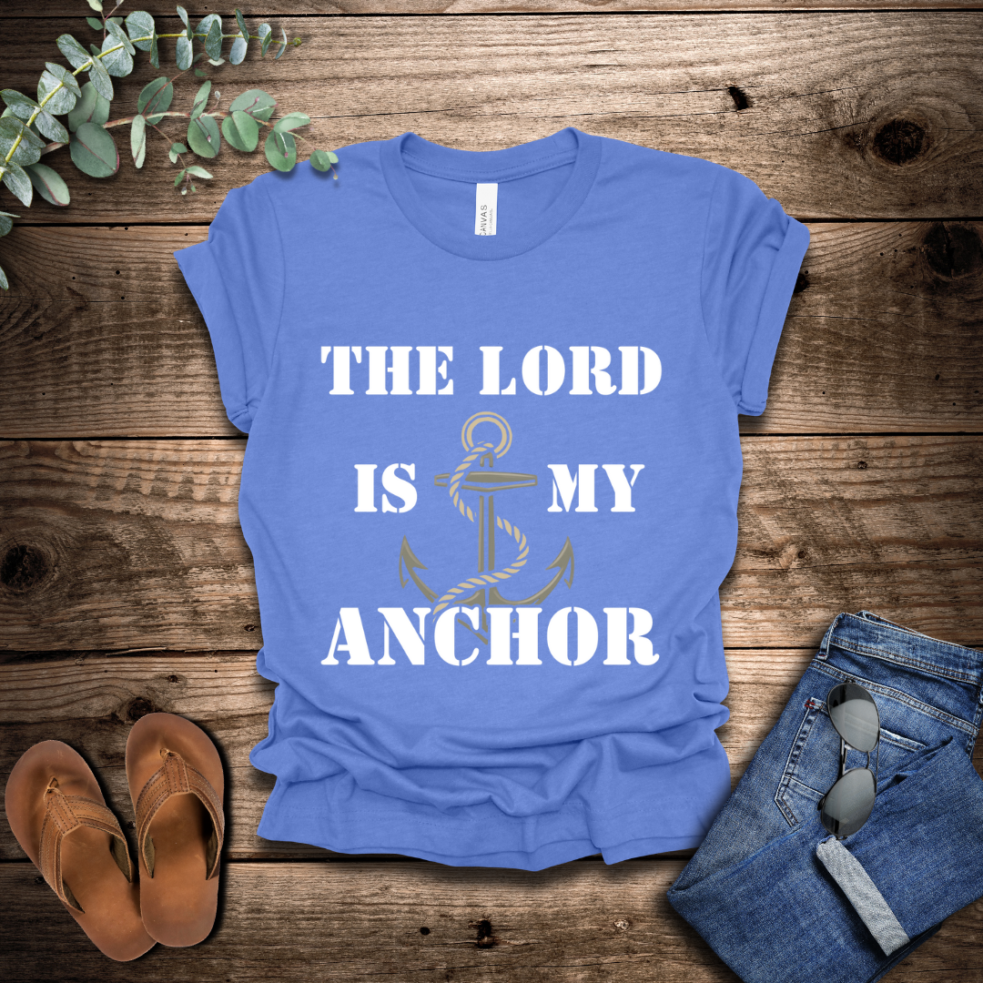 The Lord Is My Anchor T-Shirt