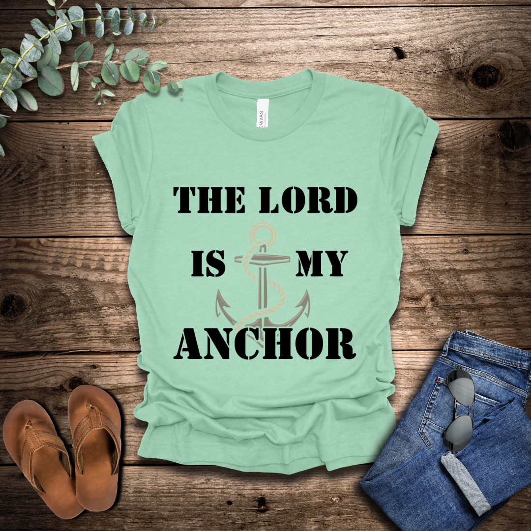 The Lord Is My Anchor T-Shirt