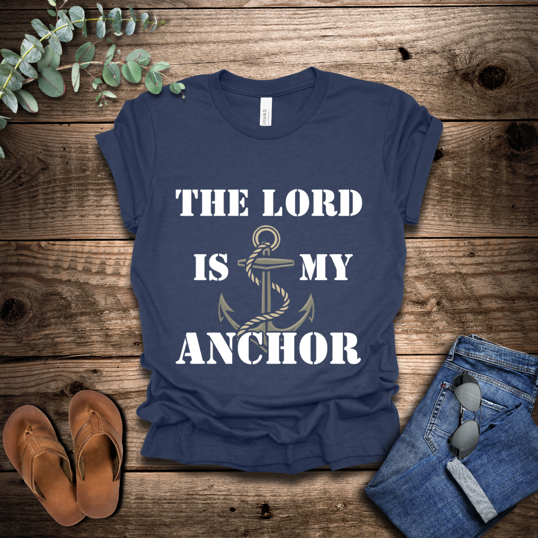 The Lord Is My Anchor T-Shirt