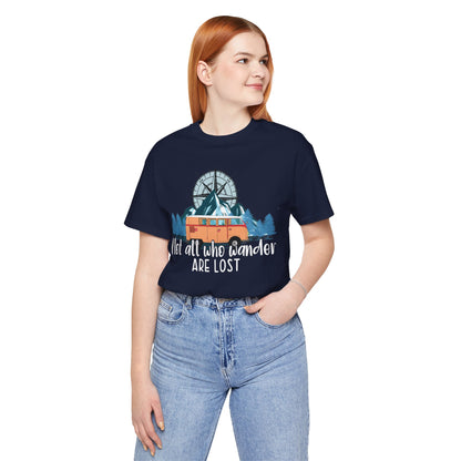 Not All Who Wander Are Lost T-Shirt