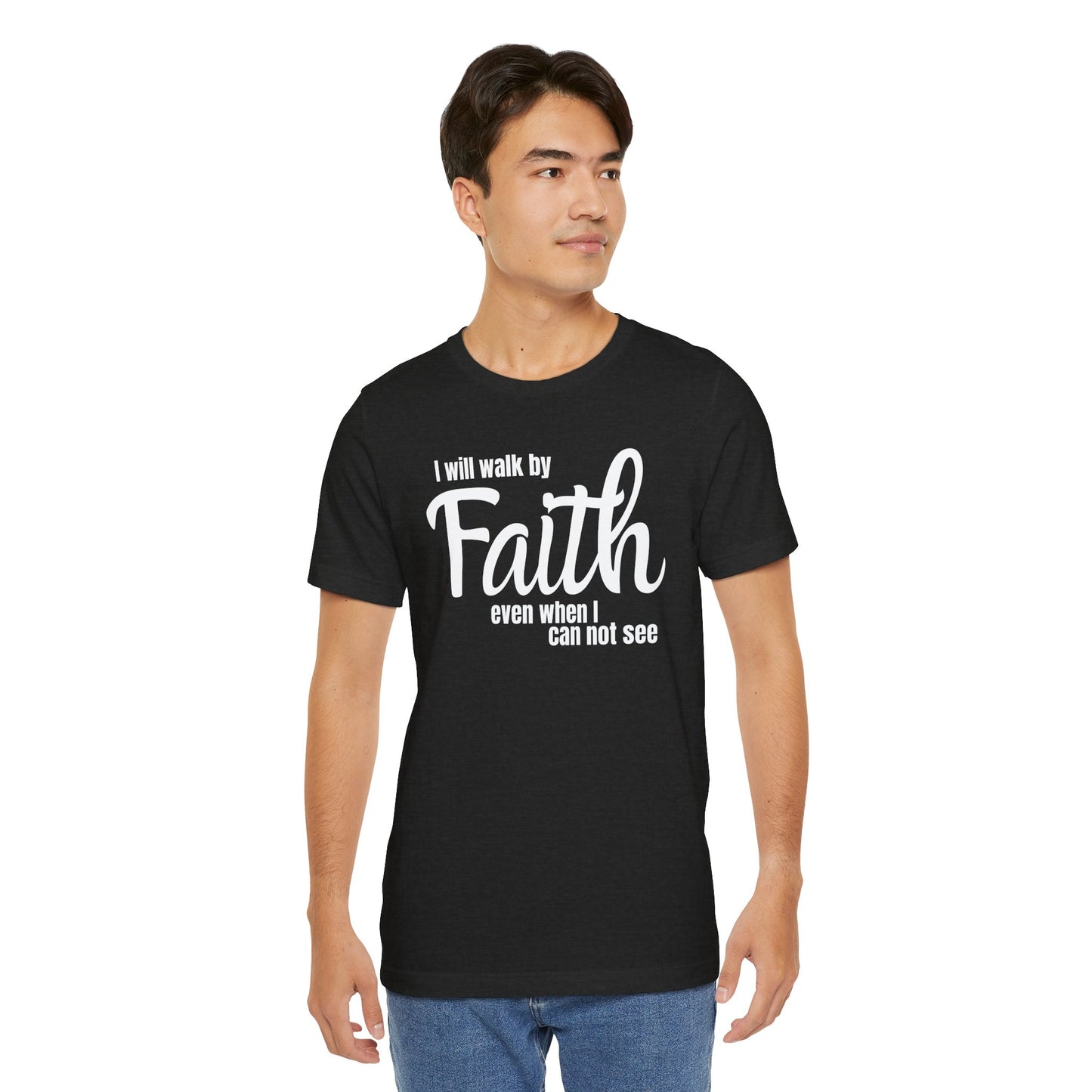 Walk By Faith T-Shirt