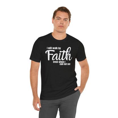 Walk By Faith T-Shirt