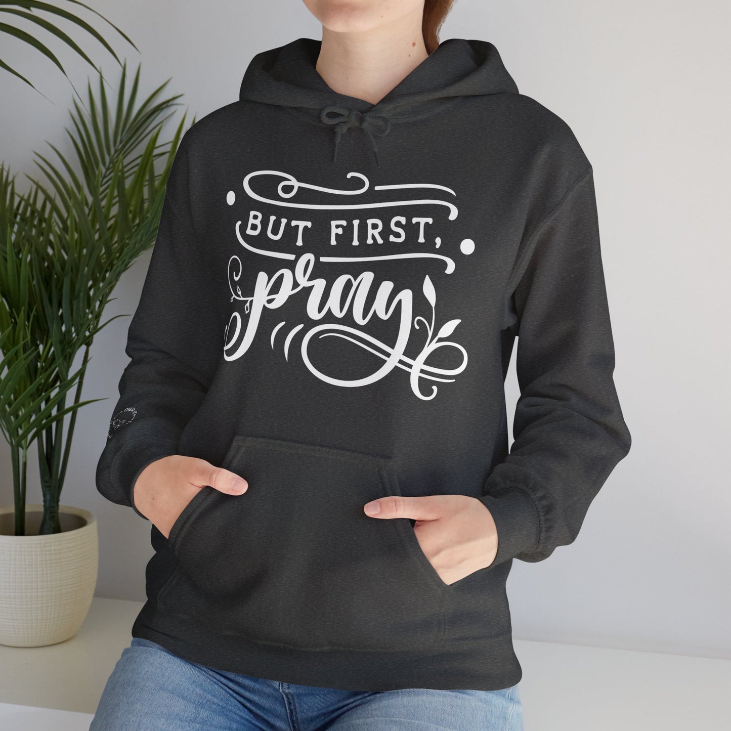 But First Pray Hoodie