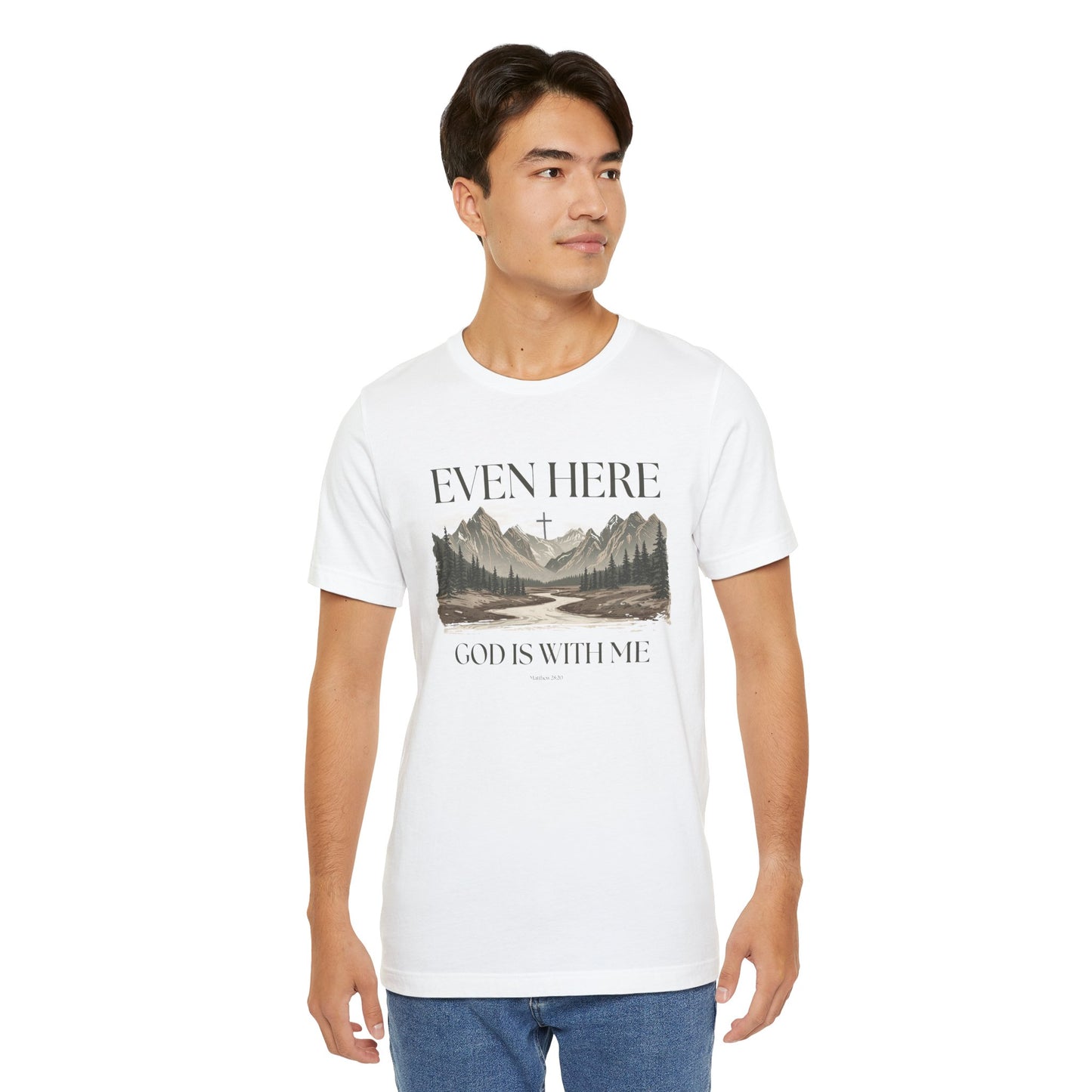 Even Here T-Shirt