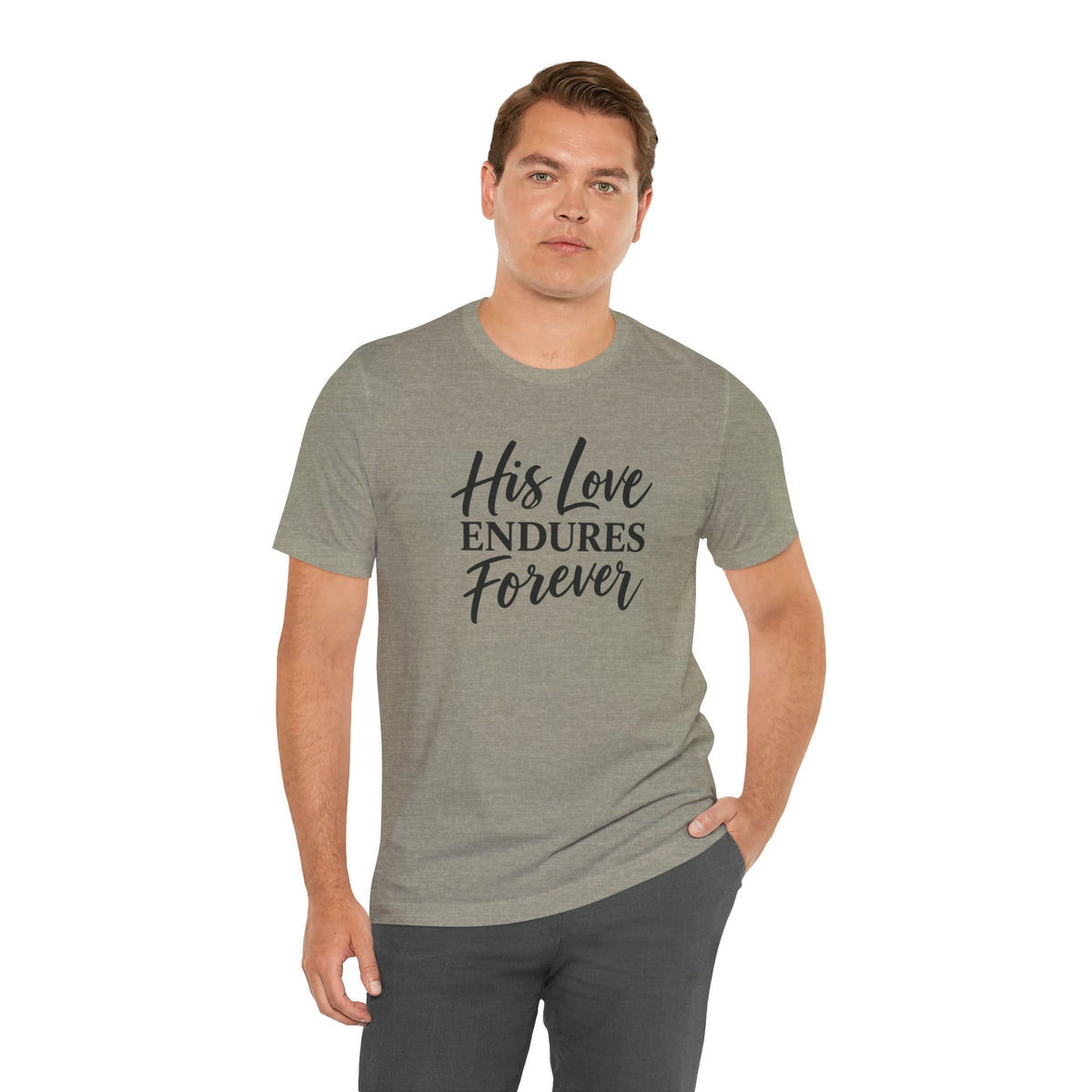 His Love Endures Forever | Psalm 100:5 T-Shirt