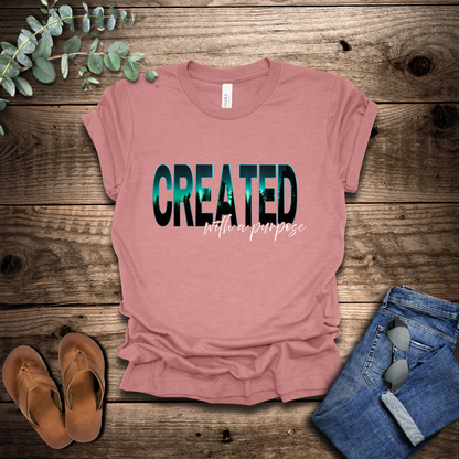 Created With A Purpose T-Shirt