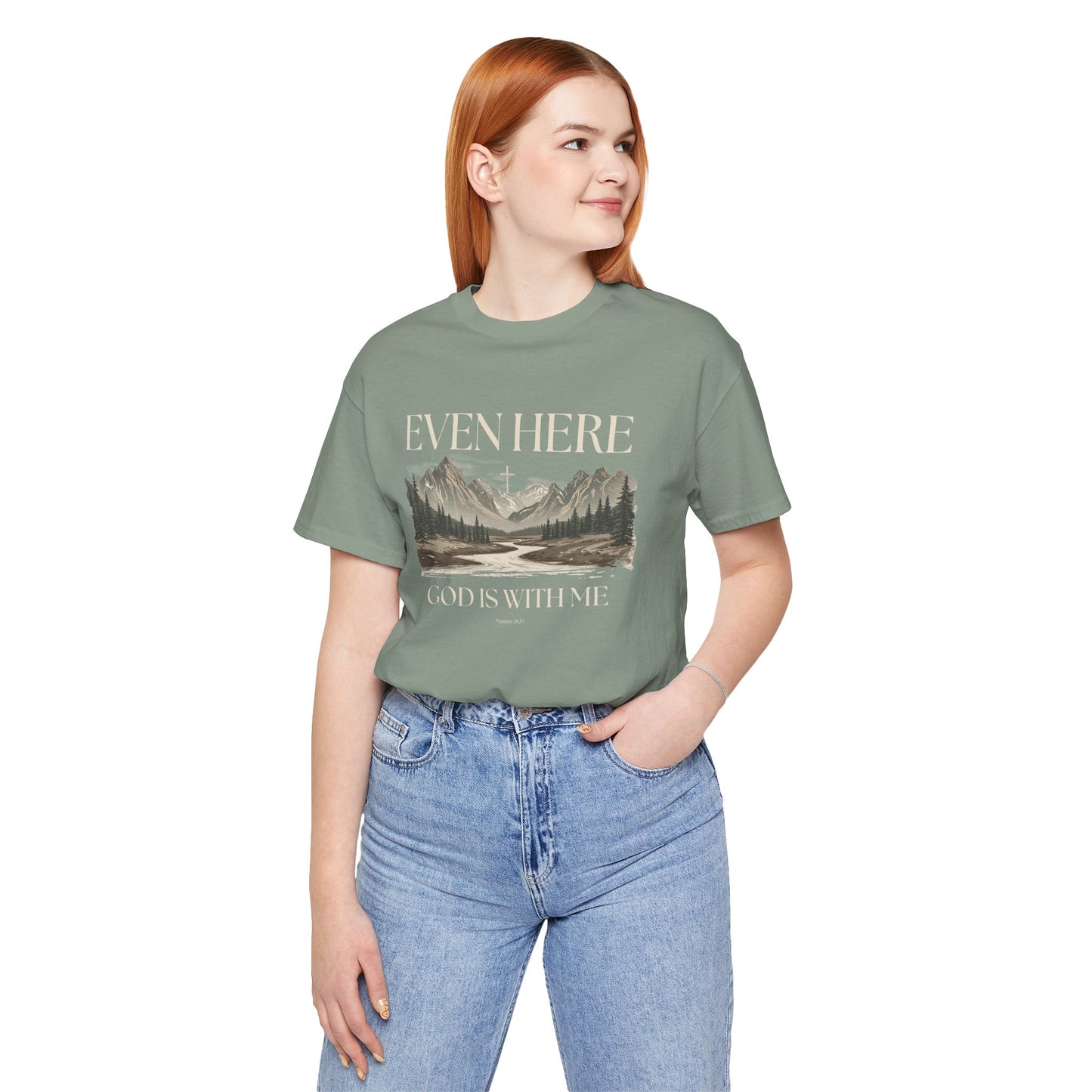 Even Here T-Shirt