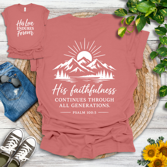 His Love Endures Forever | Psalm 100:5 T-Shirt