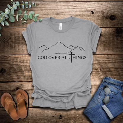 God Over All Things T-Shirt