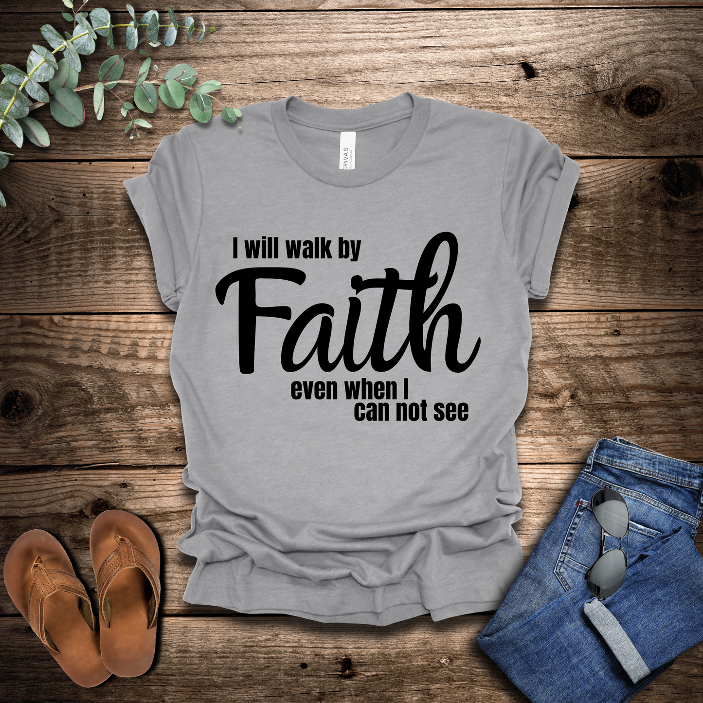 Walk By Faith T-Shirt