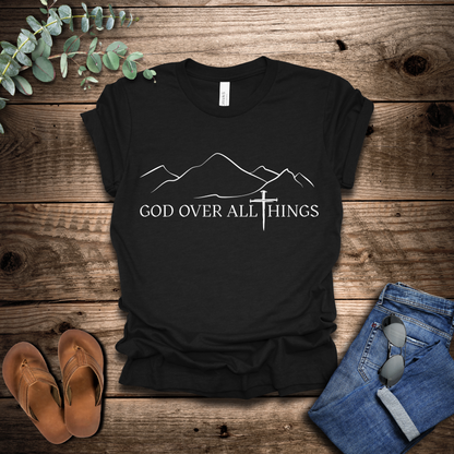 God Over All Things T-Shirt