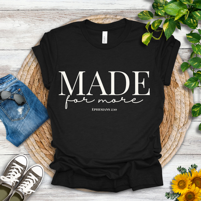 Made for More T-Shirt