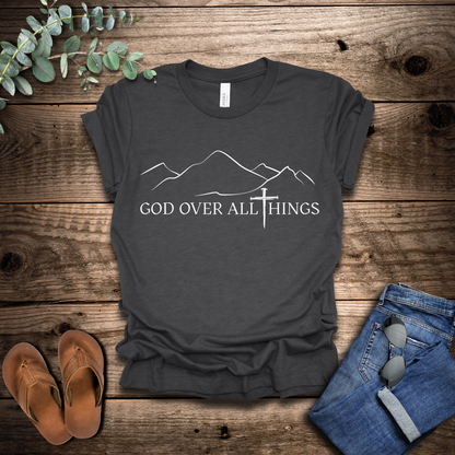God Over All Things T-Shirt