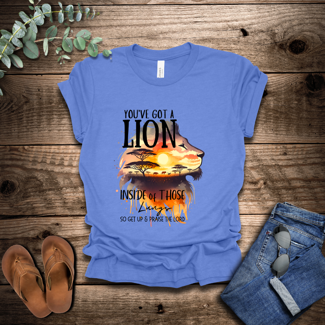 You've Got A Lion T-Shirt