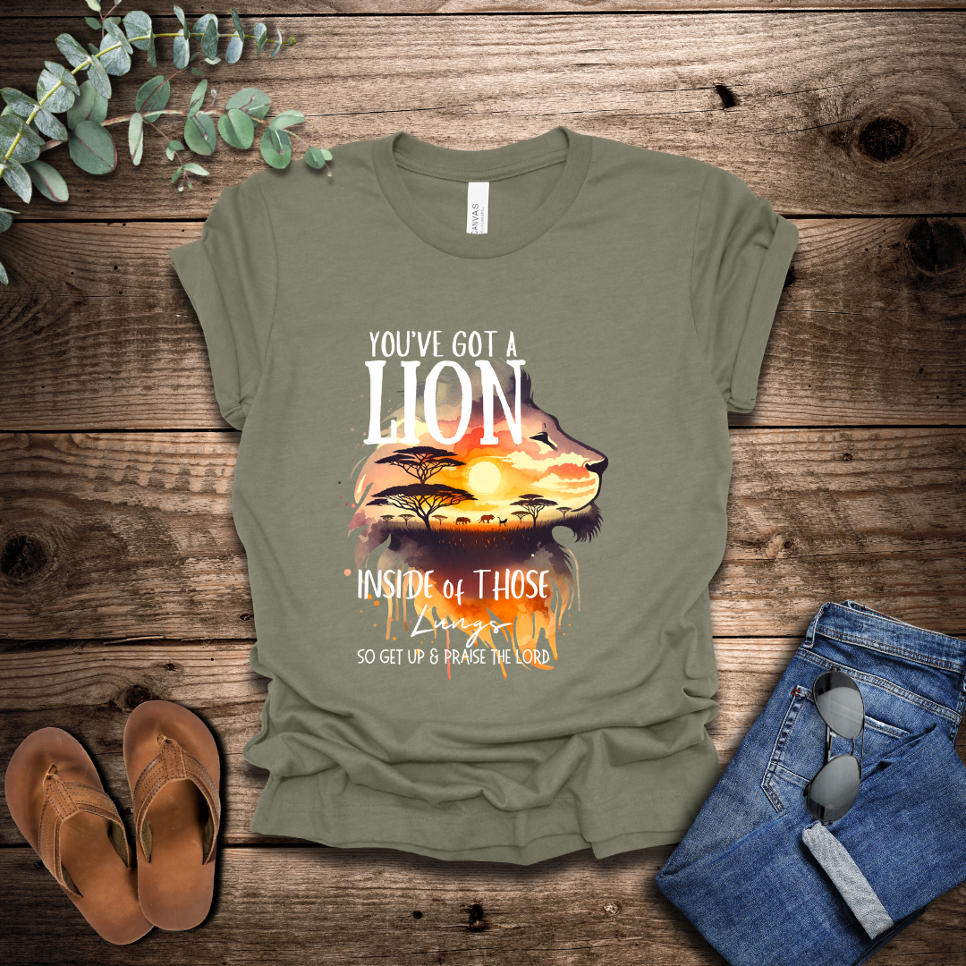 You've Got A Lion T-Shirt