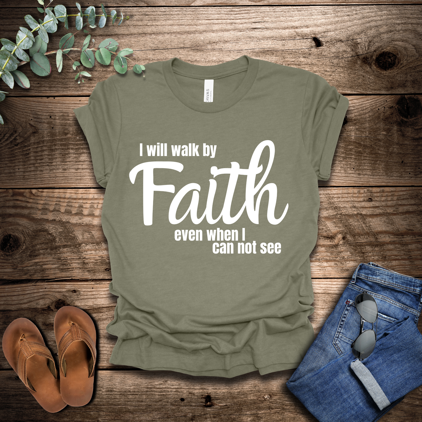 Walk By Faith T-Shirt
