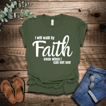 Walk By Faith T-Shirt