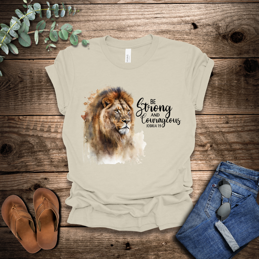 Be Strong and Courageous T-Shirt