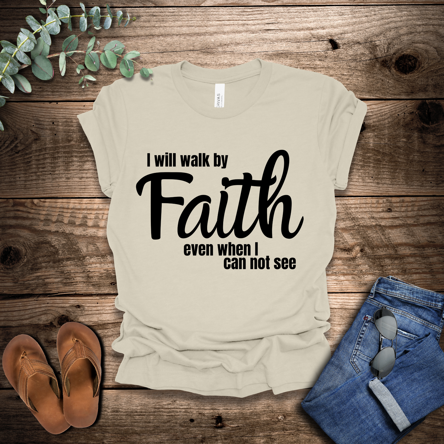 Walk By Faith T-Shirt