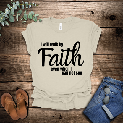 Walk By Faith T-Shirt