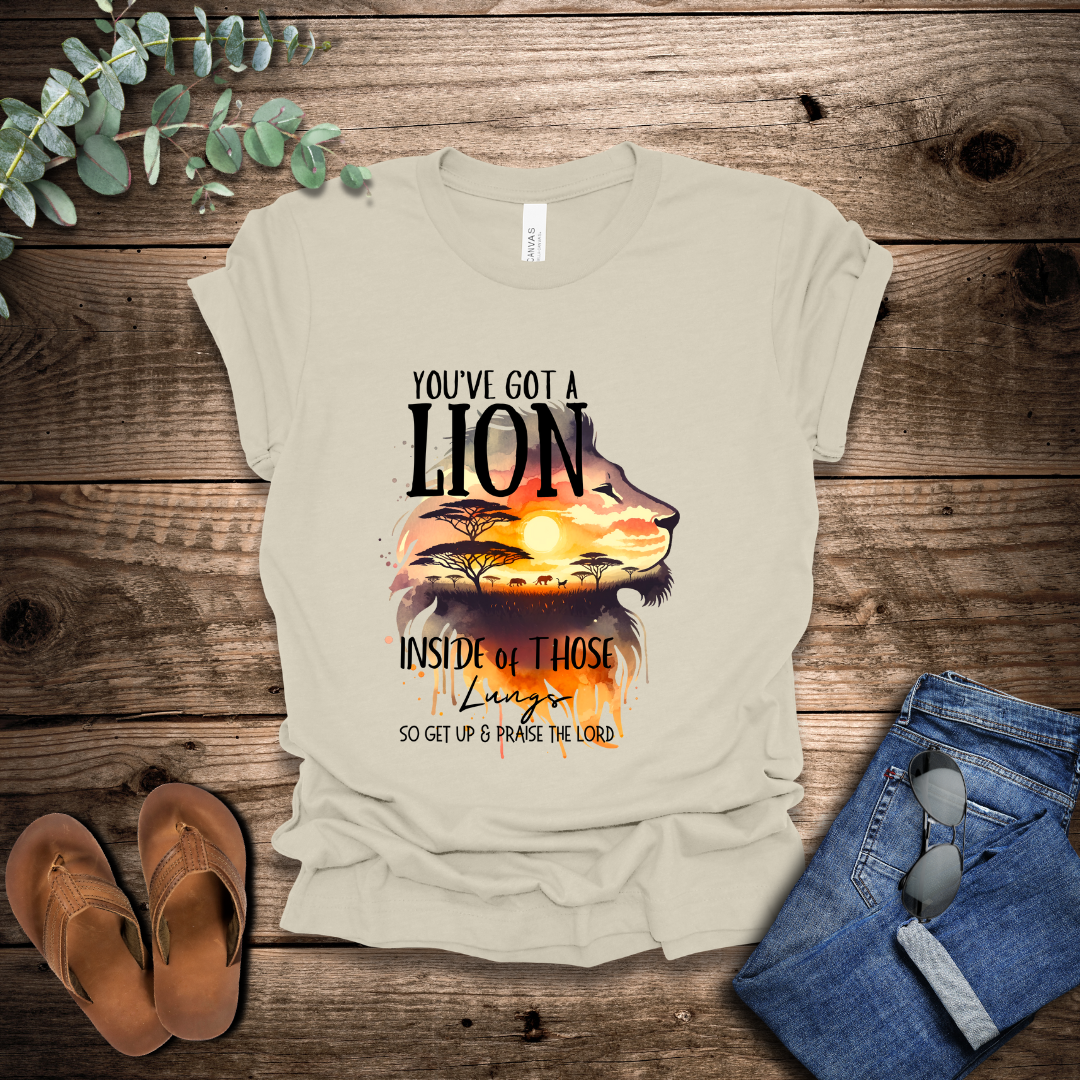 You've Got A Lion T-Shirt