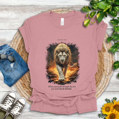 Through the Fire - Isaiah 43:2 T-Shirt
