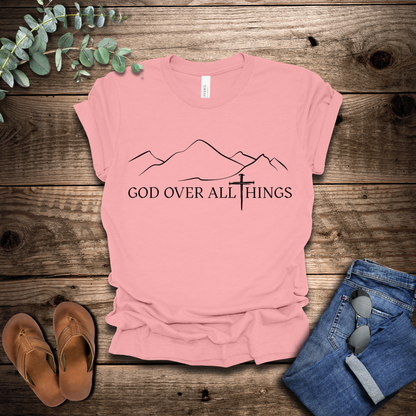God Over All Things T-Shirt