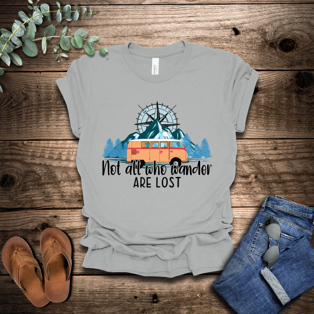 Not All Who Wander Are Lost T-Shirt