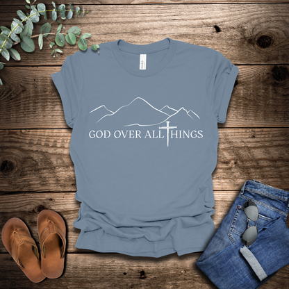 God Over All Things T-Shirt