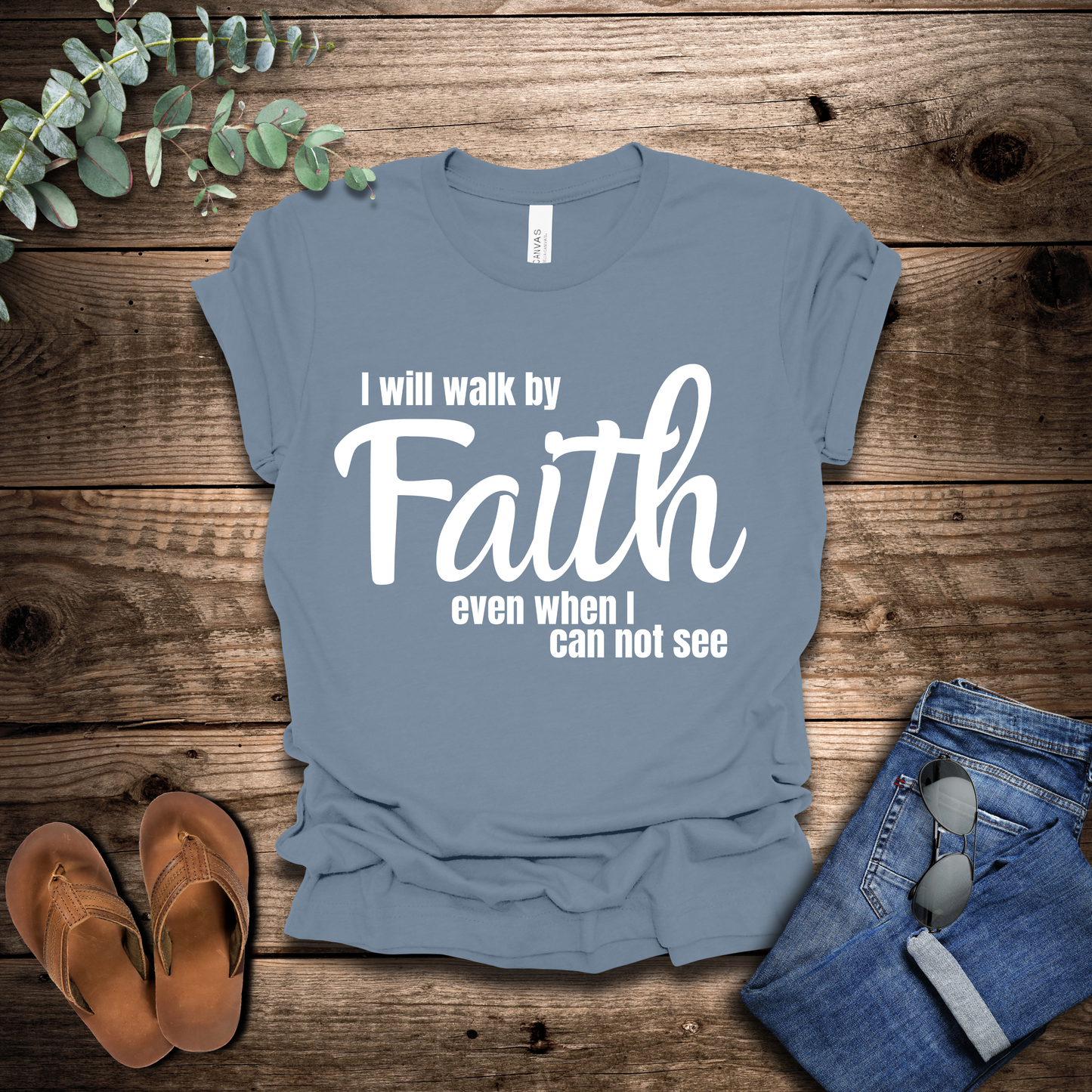 Walk By Faith T-Shirt