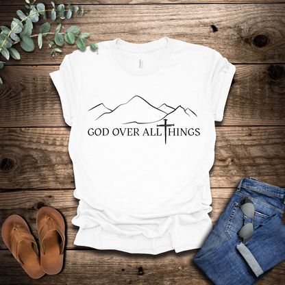 God Over All Things T-Shirt