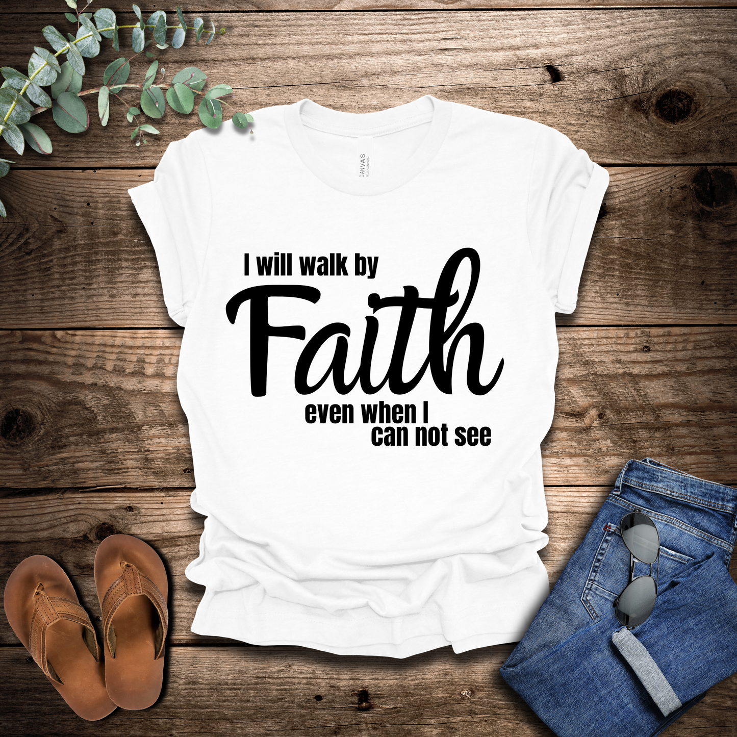 Walk By Faith T-Shirt